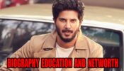 Dulquer Salmaan’s Biography, Education, And Net Worth!