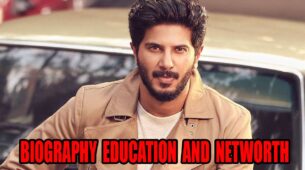 Dulquer Salmaan’s Biography, Education, And Net Worth!