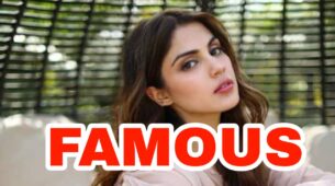 How Did Rhea Chakraborty Become Famous?