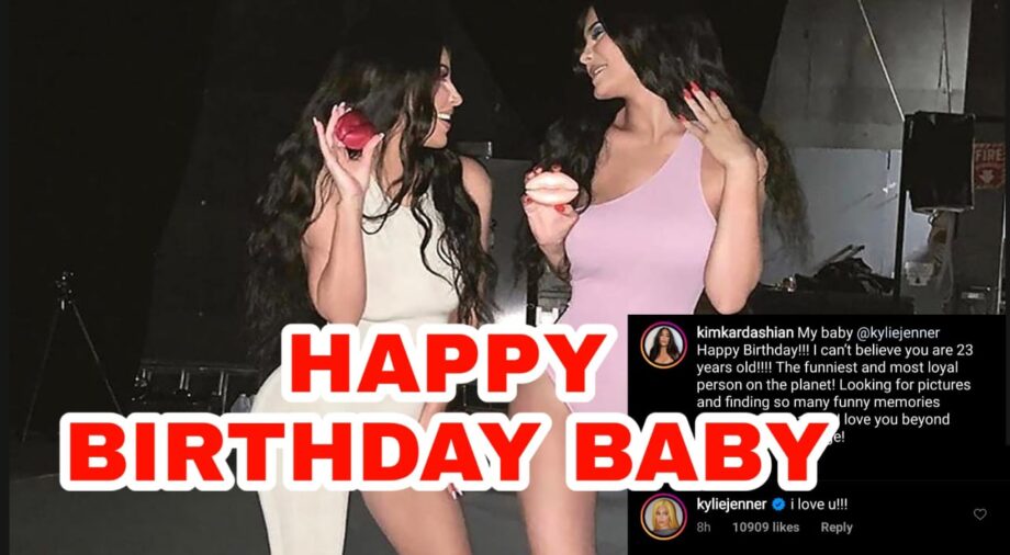 Kim Kardashian wishes her 'baby' Kylie Jenner on birthday, Kylie responds 'I love u'