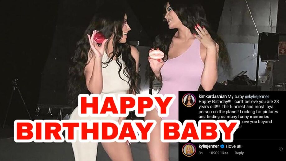 Kim Kardashian wishes her 'baby' Kylie Jenner on birthday, Kylie responds 'I love u'