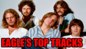 Listen To Eagles’s Top 4 Tracks Of All Time