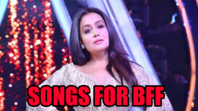 Neha Kakkar Songs That You Can Dedicate To Your BFF