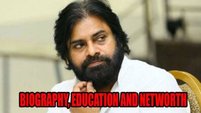 Pawan Kalyan’s Biography, Education, And Net Worth!