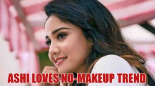 Reason Why Ashi Singh Loves The No-Makeup Trend