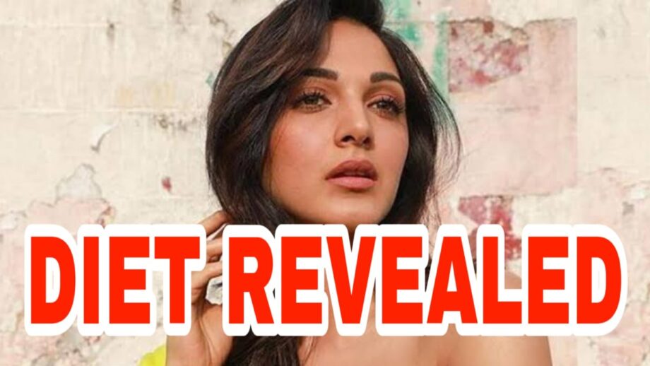 Revealed! Simple Diet Meal Plan Of Kiara Advani