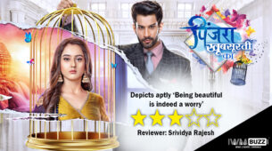 Review of Colors’ Pinjara Khubsurti Ka: Depicts aptly ‘Being beautiful is indeed a worry’
