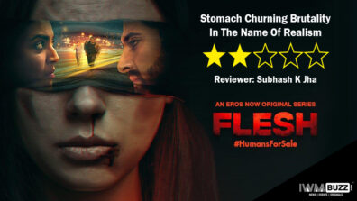 Review Of Eros Now’s Flesh: Stomach Churning Brutality In The Name Of Realism