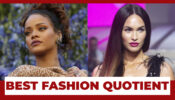 Rihanna Vs Megan Fox: Who Has The Best Fashion Quotient?