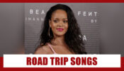 Rihanna’s Best Road Trip Songs To Rock The Long Drive
