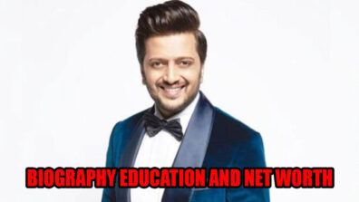 Riteish Deshmukh’s Biography, Education, And Net Worth!