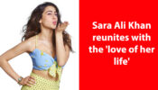 Sara Ali Khan reunites with the ‘love of her life’, find out more