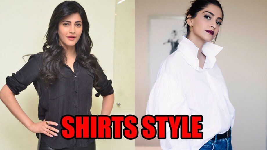 Style Your Shirts Like Sonam Kapoor And Shruti Haasan And Up Your Game