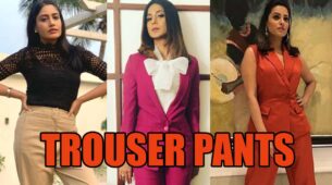 Surbhi Chandna, Jennifer Winget And Anita Hassanandani Know How To Make A Style Statement In Trouser Pants