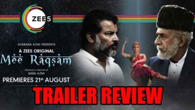 Trailer Review of ZEE5’s Mee Raqsam: It DaresTo Address The Forbidden