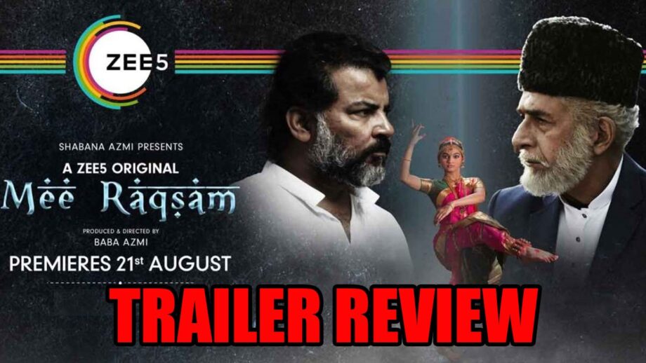 Trailer Review of ZEE5's Mee Raqsam: It DaresTo Address The Forbidden