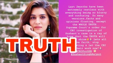 ‘Truth will finally shine’ – Kriti Sanon’s emotional note as she hails Supreme Court verdict on CBI for Sushant Singh Rajput