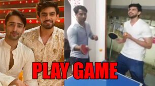 Yeh Rishtey Hain Pyaar Ke actors Shaheer Sheikh and Avinash Mishra play table tennis on set