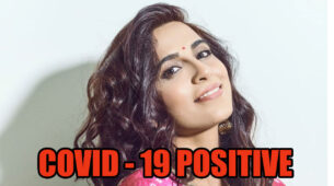 Actor Hemani Chawla tests positive for COVID 19