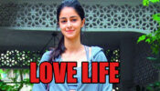 Ananya Panday’s LOVE Affair Details REVEALED!
