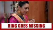 Anupamaa Spoiler Alert: OMG!! Anupamaa in huge problem with the solitaire ring going missing