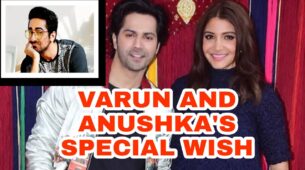 Anushka Sharma & Varun Dhawan have special birthday wishes for Ayushmann Khurrana