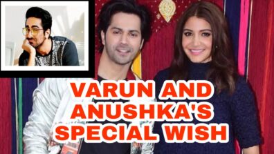 Anushka Sharma & Varun Dhawan have special birthday wishes for Ayushmann Khurrana