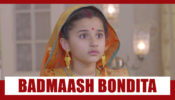 Barrister Babu Spoiler Alert: Bondita to be called ‘Badmaash’ by Anirudh