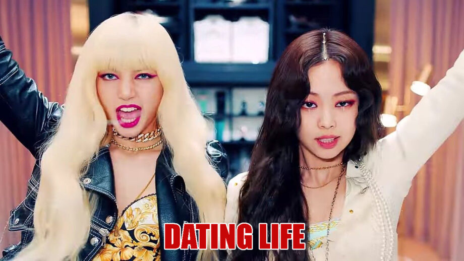 Check Out! The Current Dating Life of Jennie and Lisa of BLACKPINK