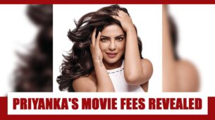 Here’s How Much Priyanka Chopra Charged Per Film As Fees In Year 2020