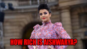 How rich is Aishwarya Rai Bachchan?