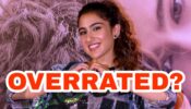 Is Sara Ali Khan overrated?