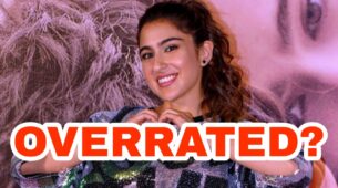 Is Sara Ali Khan overrated?