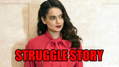 Kangana Ranaut’s Struggle Story To Inspire You