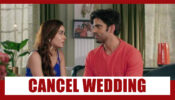 Lockdown Ki Love Story Spoiler Alert: OMG!! Dhruv and Sonam to CANCEL their wedding
