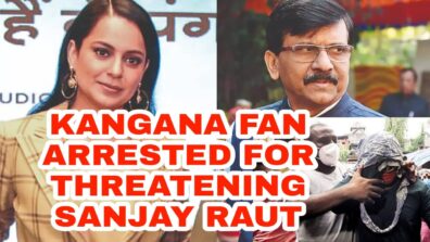 Mumbai cops arrest Kangana Ranaut’s fan from Kolkata for threatening Shiv Sena’s Sanjay Raut