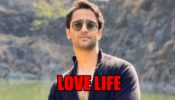 REVEALED! Shaheer Sheikh And His SECRET Love Life