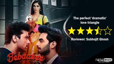 Review of ALTBalaji & ZEE5’s Bebaakee – The perfect ‘dramatic’ love triangle