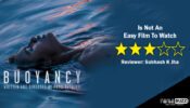 Review Of Buoyancy: Is Not An Easy Film To Watch