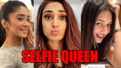 Shivangi Joshi, Erica Fernandes, Divyanka Tripathi: Who’s Your Favourite SELFIE Queen?