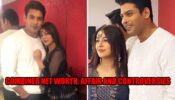 Sidharth Shukla And Shehnaaz Gill’s Combined Net Worth, Affair And Controversies Will Leave You Spellbound!