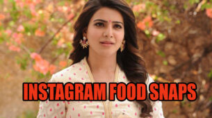 Take A Look At Samantha Akkineni’s Instagram FOOD Snaps