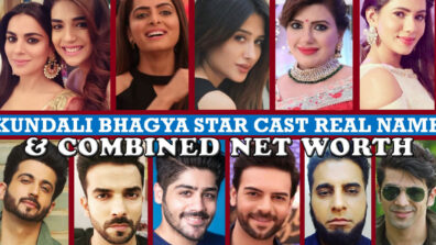 The Combined Net Worth Of Kundali Bhagya Cast!