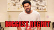 Tollywood Superstar Prabhas’ Biggest Regret In Life