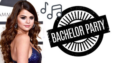 Top Selena Gomez’s Songs For Your Bachelor Party