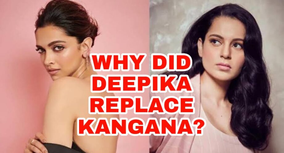 When Deepika Padukone replaced Kangana Ranaut! Know The Real Reason