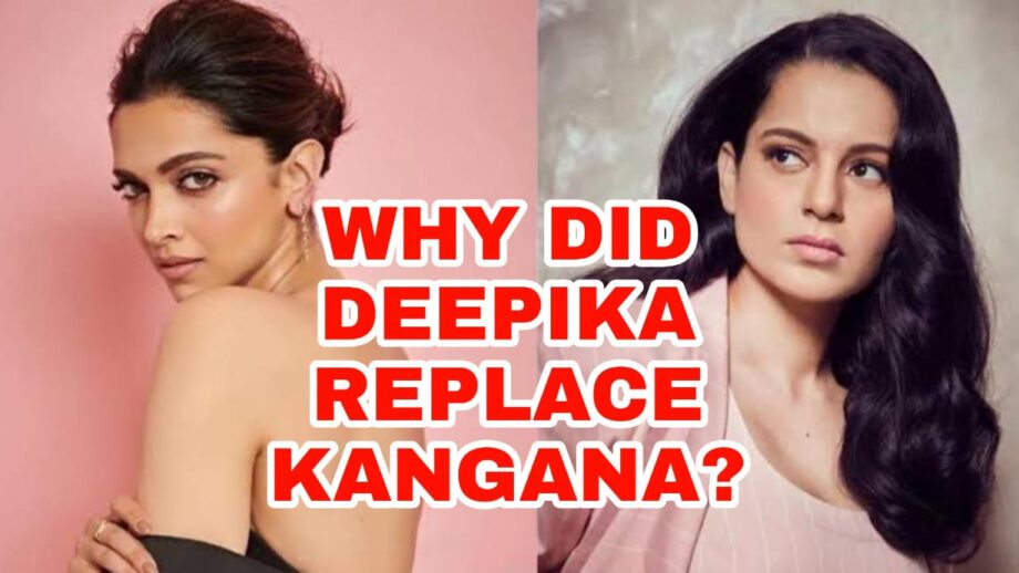 When Deepika Padukone replaced Kangana Ranaut! Know The Real Reason