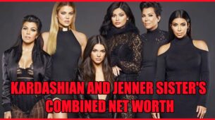 WOW: Combined Net Worth Of The Kardashian And Jenner Sisters Will SHOCK You