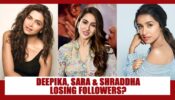 Are Deepika Padukone, Sara Ali Khan And Shraddha Kapoor Losing Followers On Social Media?