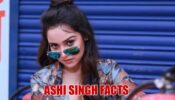 Ashi Singh’s Facts You Should Know If You Are A True Fan